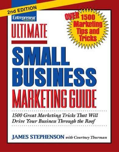 Ultimate Small Business Marketing Guide: 1500 Great Marketing Tricks That Will Drive Your Business Through the Roof,Used
