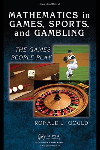 Mathematics in Games, Sports, and Gambling: The Games People Play (Textbooks in Mathematics),Used