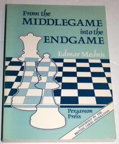 From the Middlegame Into the Endgame (Tournament) (Pergamon Chess Series),Used