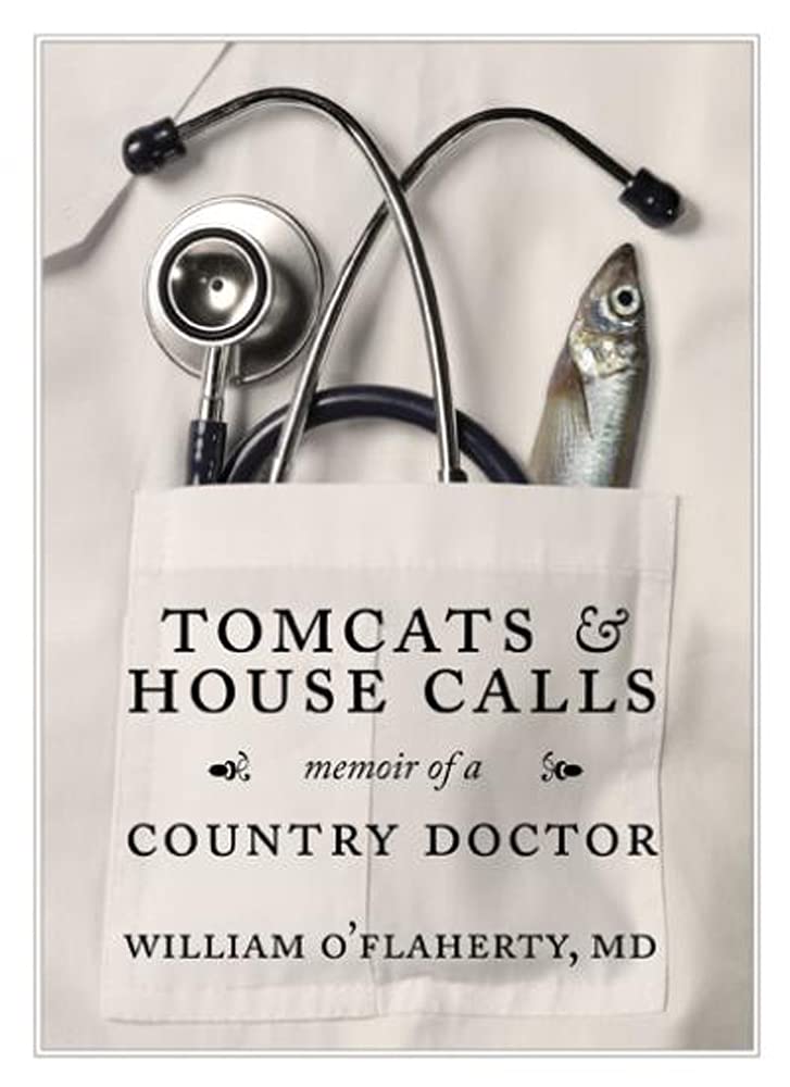 Tomcats and House Calls: Memoir of A Country Doctor,Used