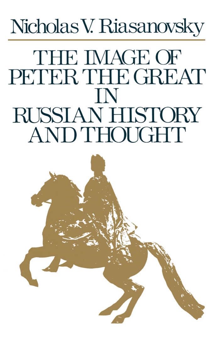 The Image Of Peter The Great In Russian History And Thought