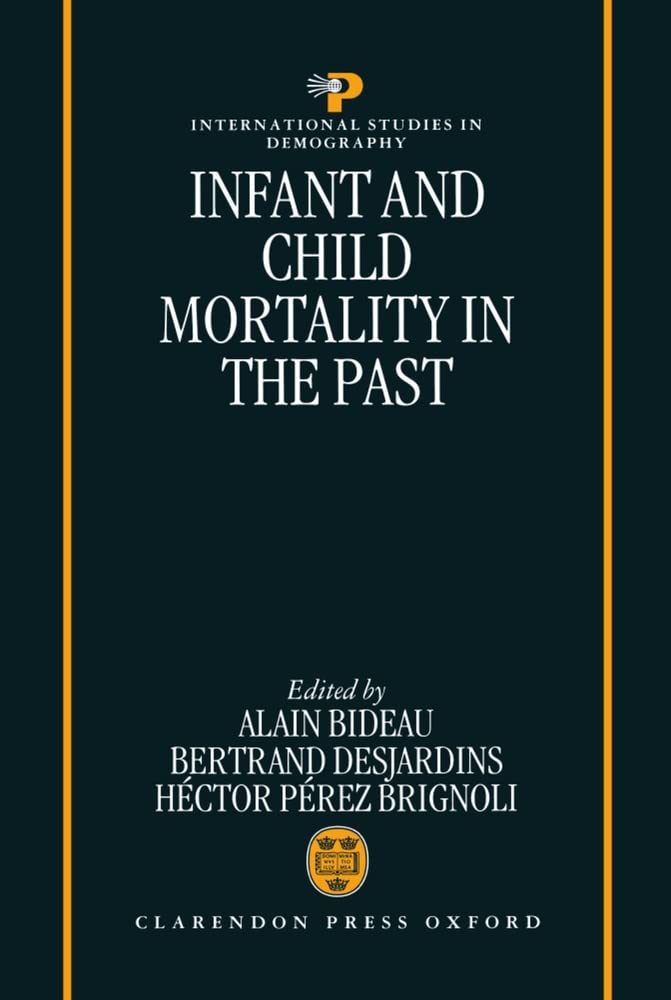 Infant and Child Mortality in the Past (International Studies in Demography),New