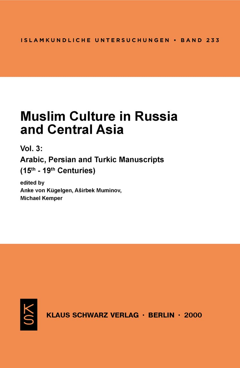 Muslim Culture in Russia and Central Asia: Arabic, Persian and Turkic Manuscripts (15th19th Centuries) (Islamkundliche Untersuc,Used