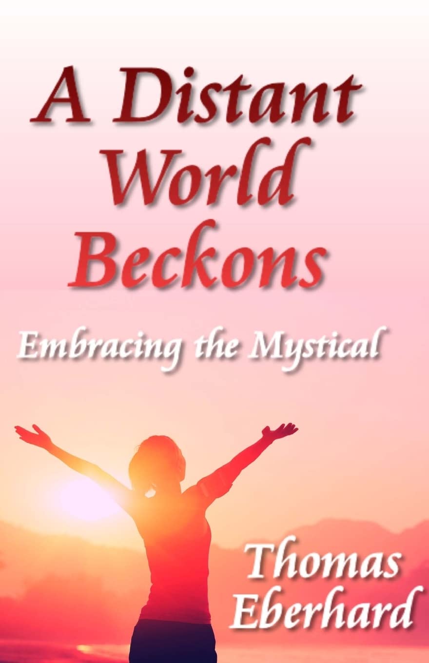 A Distant World Beckons: Embracing The Mystical,Used