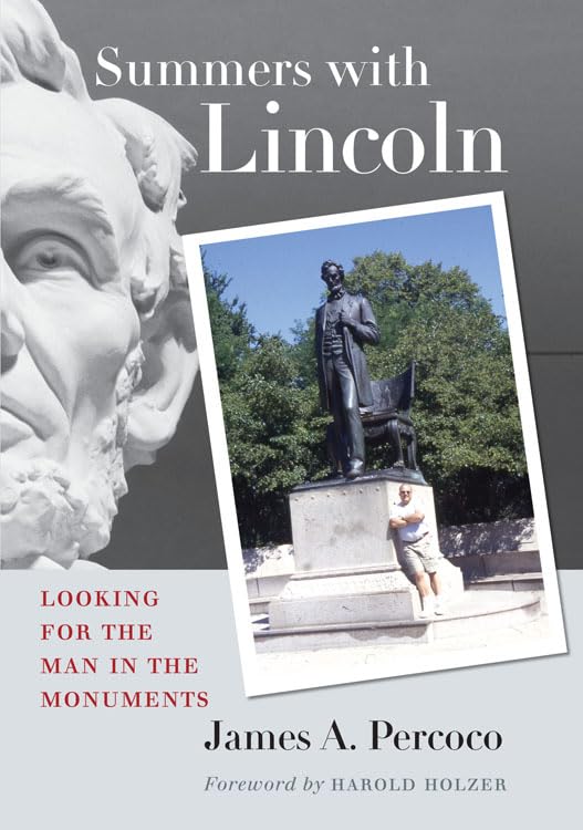 Summers with Lincoln: Looking for the Man in the Monuments,New