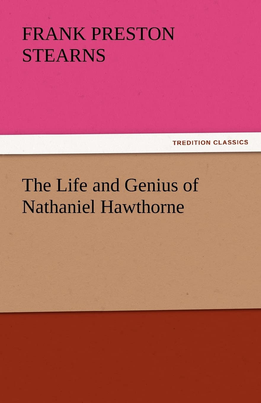 The Life and Genius of Nathaniel Hawthorne,Used