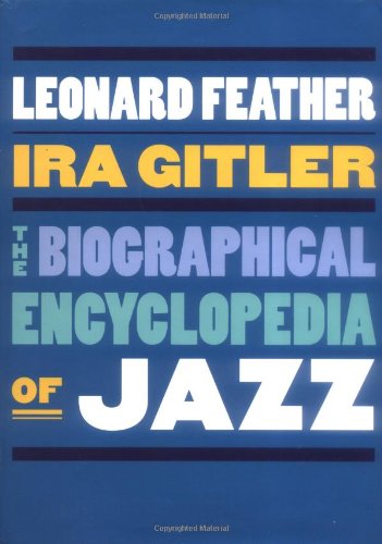 The Biographical Encyclopedia of Jazz,New
