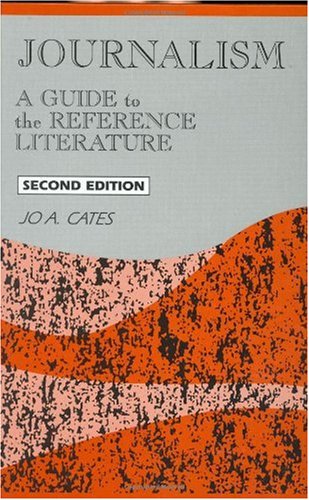 Journalism: A Guide To The Reference Literature, 2Nd Edition (Reference Sources In The Humanities),Used