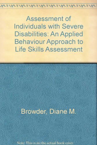 Assessment of Individuals With Severe Disabilities: An Applied Behavior Approach to Life Skills Assessment,Used