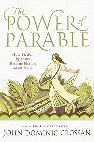 The Power of Parable: How Fiction by Jesus Became Fiction about Jesus,Used