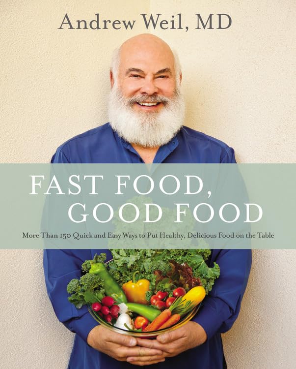 Fast Food, Good Food: More Than 150 Quick And Easy Ways To Put Healthy, Delicious Food On The Table