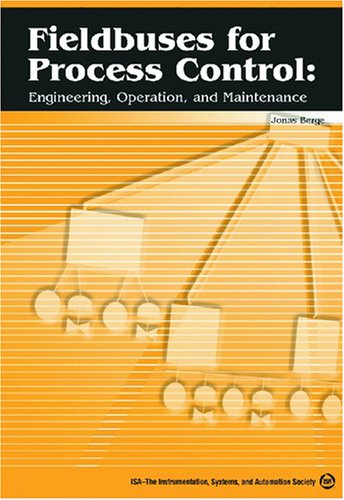 Fieldbuses For Process Control: Engineering, Operation And Maintenance,Used