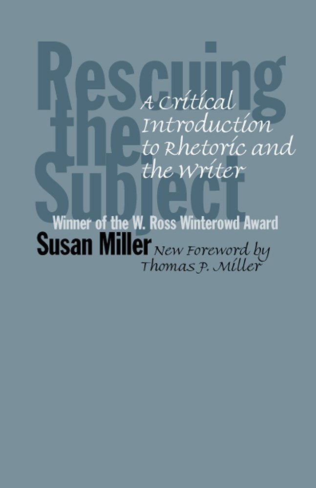 Rescuing the Subject, 2nd Edition: A Critical Introduction to Rhetoric and the Writer,Used