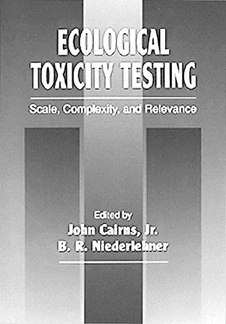 Ecological Toxicity Testing: Scale, Complexity, and Relevance,Used