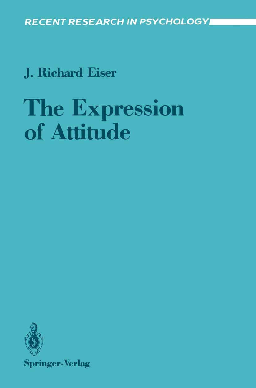 The Expression of Attitude (Recent Research in Psychology),New