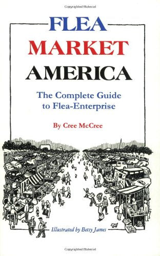 Flea Market America: The Complete Guide To Flea Enterprise