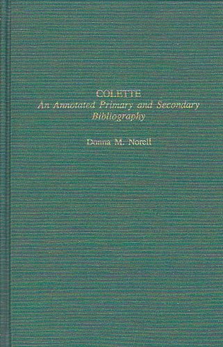 Colette: An Annotated Primary & Secondary Bibliography (Garland Reference Library of the Humanities),Used
