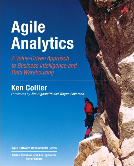 Agile Analytics: A ValueDriven Approach to Business Intelligence and Data Warehousing (Agile Software Development Series),Used