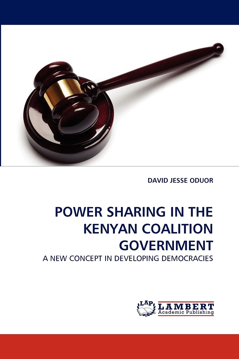 POWER SHARING IN THE KENYAN COALITION GOVERNMENT: A NEW CONCEPT IN DEVELOPING DEMOCRACIES,Used