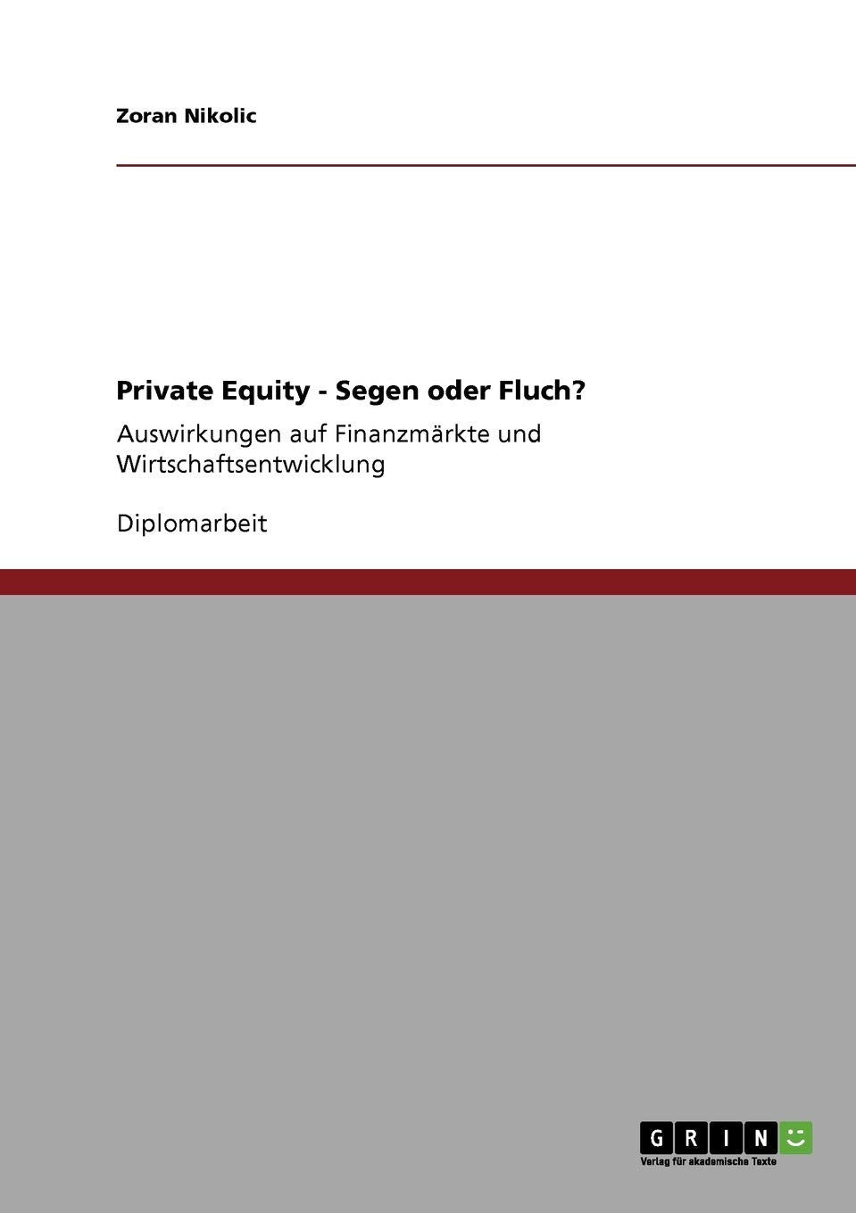 Private Equity  Segen oder Fluch?: Auswirkungen auf Finanzmrkte und Wirtschaftsentwicklung (German Edition),Used