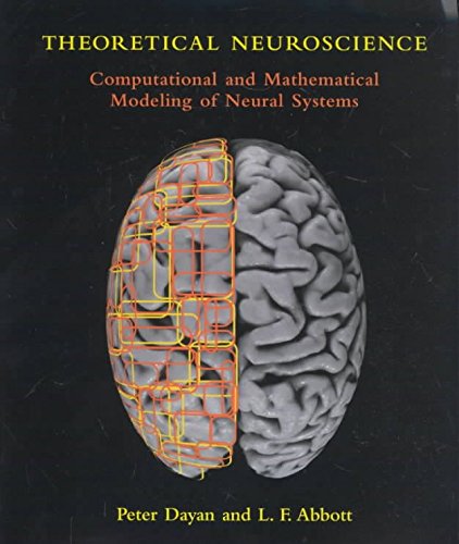 Theoretical Neuroscience: Computational And Mathematical Modeling Of Neural Systems,New