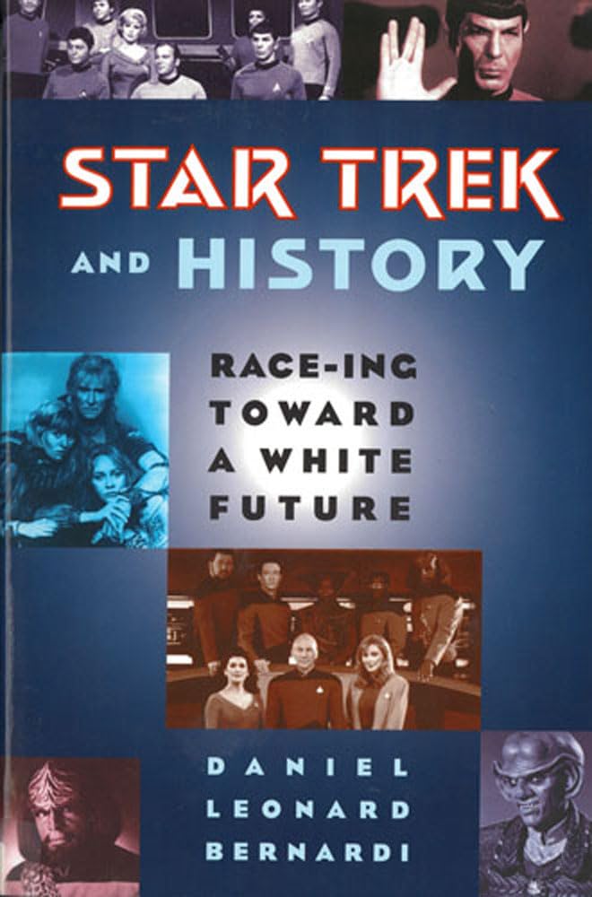 Star Trek And History: Raceing Toward A White Future
