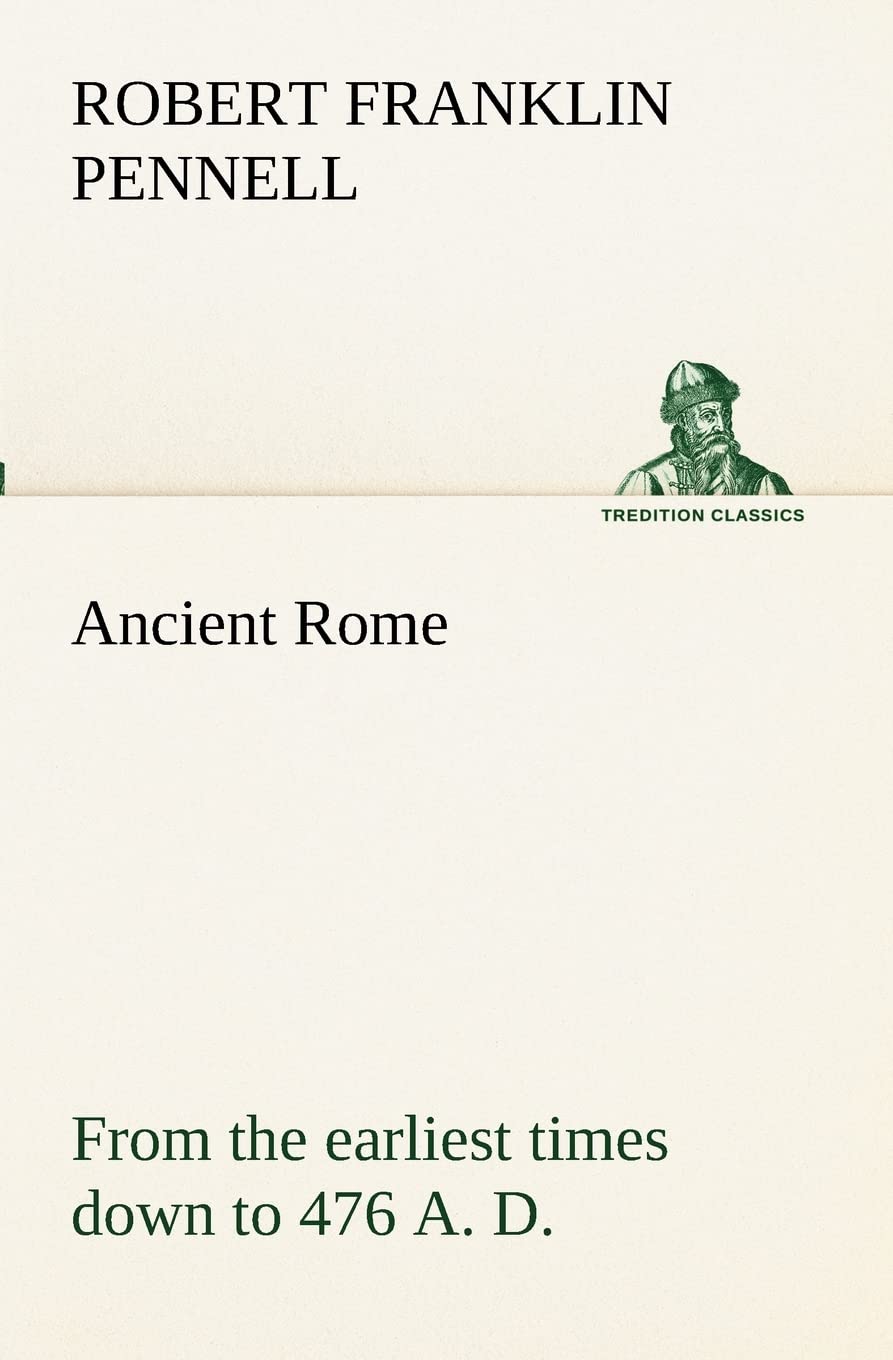 Ancient Rome: from the earliest times down to 476 A. D.,Used