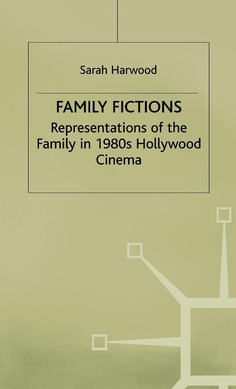 Family Fictions: Representations of the Family in 1980s Hollywood Cinema,Used