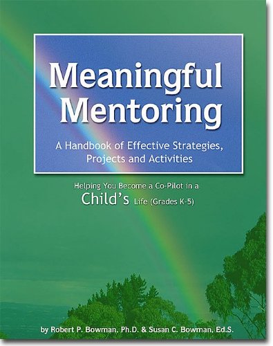 Meaningful Mentoring, A Handbook of Effective Strategies, Projects and Activities: Helping You Become a CoPilot in a Child's Li,Used
