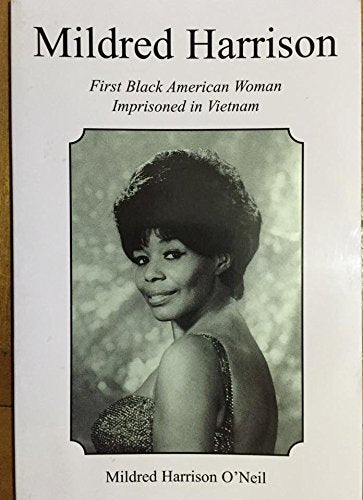 Mildred Harrison: First Black American Woman Imprisoned in Vietnam,Used