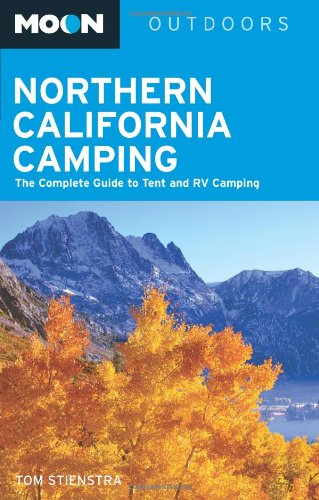 Moon Northern California Camping: The Complete Guide to Tent and RV Camping (Moon Outdoors),Used