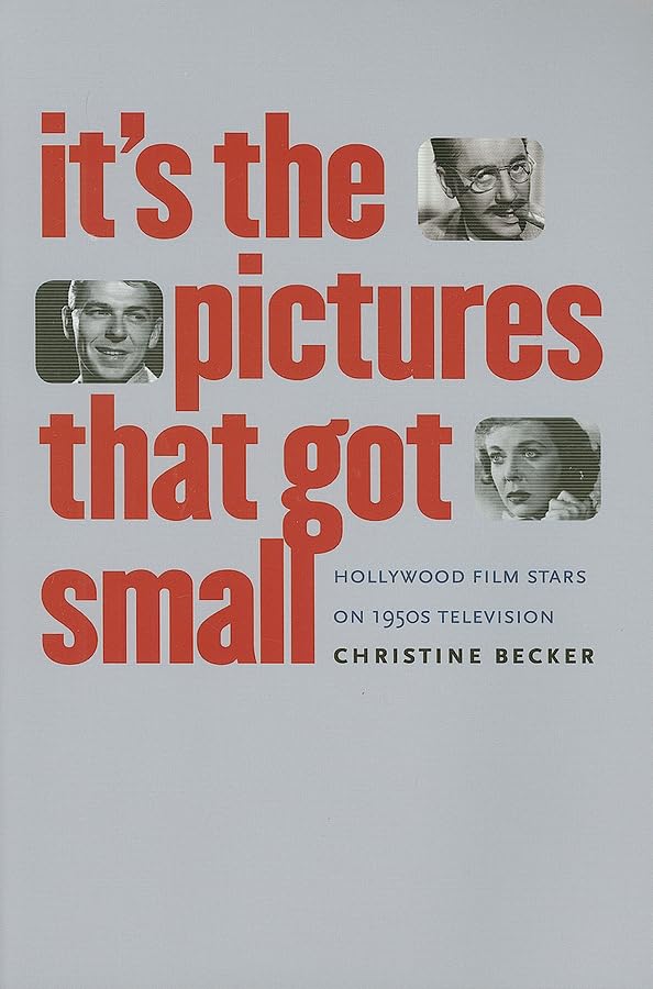 It'S The Pictures That Got Small: Hollywood Film Stars On 1950S Television (Wesleyan Film),Used