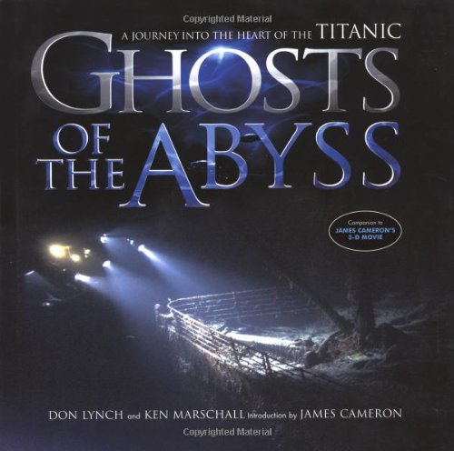 Ghosts Of The Abyss: A Journey Into The Heart Of The Titanic,New