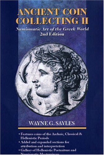 Ancient Coin Collecting Ii: Numismatic Art Of The Greek World,Used
