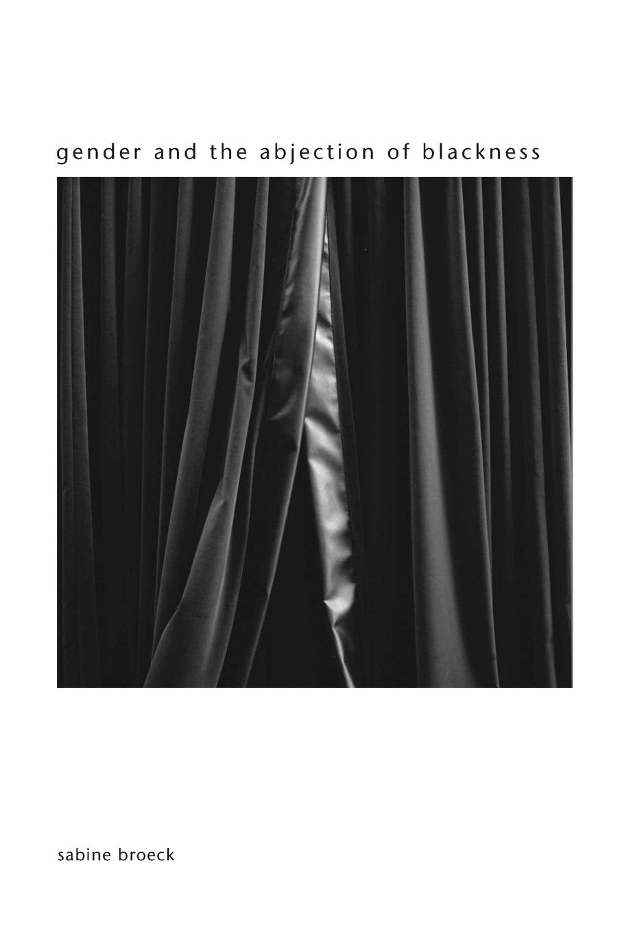 Gender and the Abjection of Blackness (SUNY Series in Gender Theory),Used