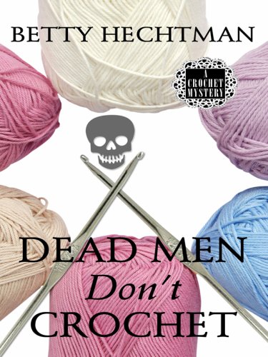 Dead Men Don't Crochet (Wheeler Large Print Cozy Mystery),Used