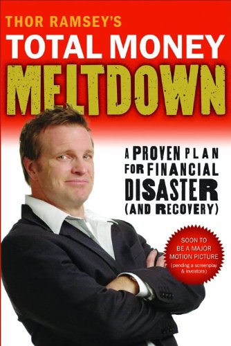 Thor Ramsey's Total Money Meltdown: A Proven Plan for Financial Disaster (and Recovery),Used