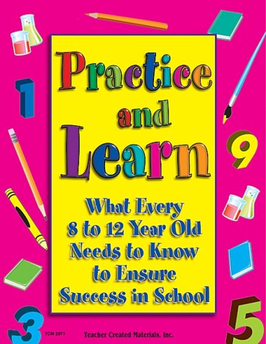 What Every 8 to 12 Year Old Needs to Know to Ensure Success in School (Practice & Learn),Used