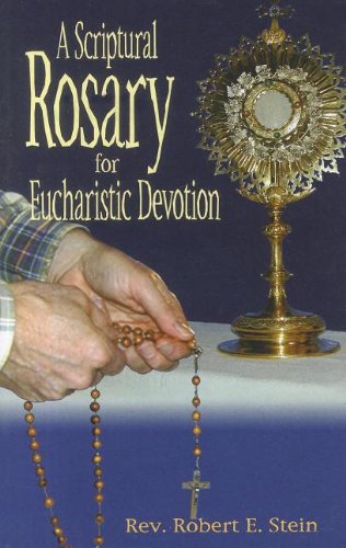 A Scriptural Rosary for Eucharistic Devotion,New