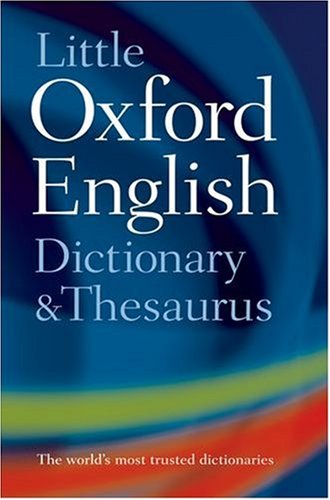 Little Oxford Dictionary, Thesaurus and Wordpower Guide,Used