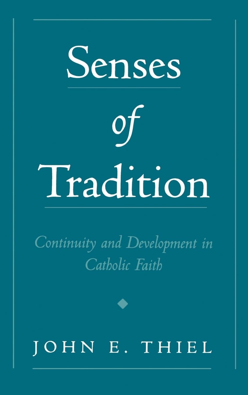 Senses of Tradition: Continuity and Development in Catholic Faith,Used