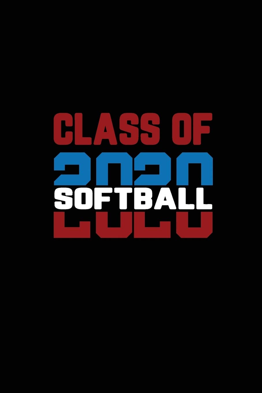 Class Of 2020 Softball: Senior 12th Grade Graduation Notebook,Used