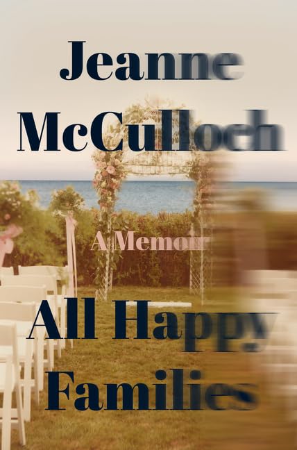 All Happy Families: A Memoir,Used