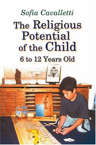 The Religious Potential of the Child, 6 to 12 Years Old (Catechesis of the Good Shepherd Publications),Used