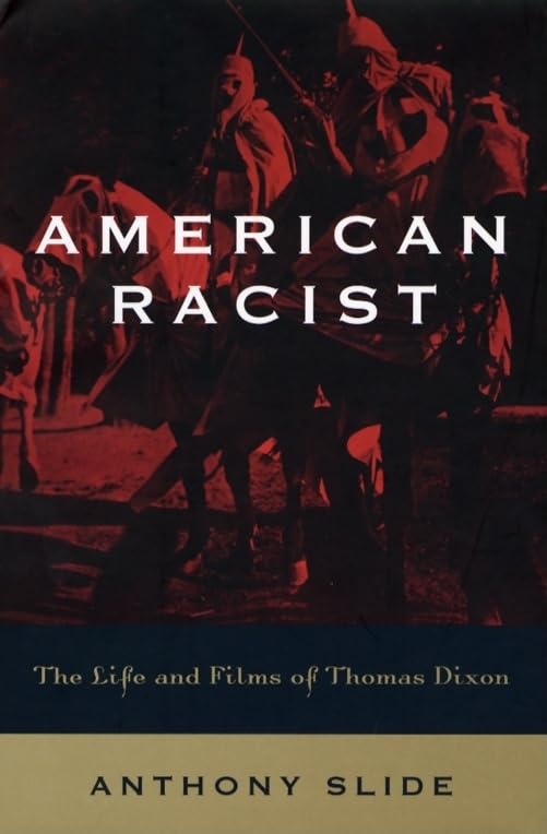 American Racist: The Life And Films Of Thomas Dixon