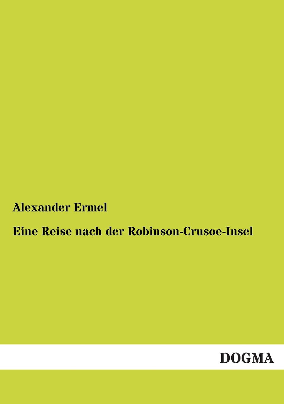 Eine Reise nach der RobinsonCrusoeInsel (German Edition),Used