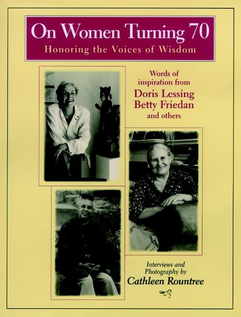 On Women Turning 70: Honoring the Voices of Wisdom,New