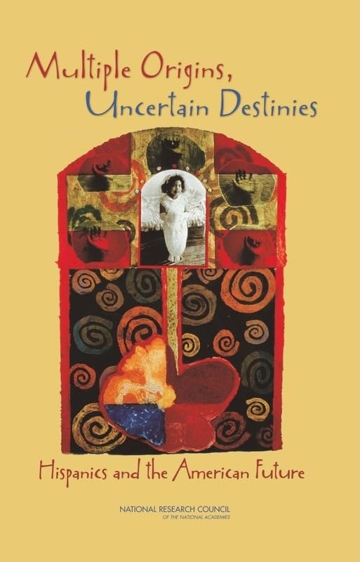Multiple Origins, Uncertain Destinies: Hispanics and the American Future,Used