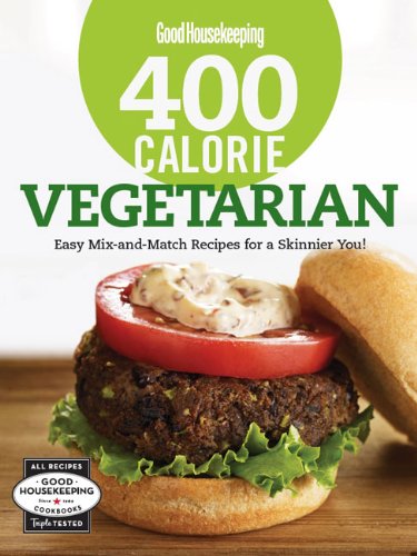 Good Housekeeping 400 Calorie Vegetarian: Easy MixandMatch Recipes for a Skinnier You!,Used