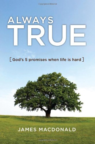 Always True: God'S 5 Promises When Life Is Hard,New